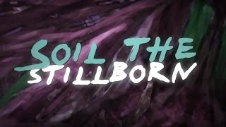 Infant Annihilator  Soil the Stillborn OFFICIAL LYRIC VIDEO [upl. by Baggett499]