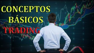 ►CONCEPTOS BÁSICOS DE TRADING◄ ¿POR DÓNDE EMPEZAR [upl. by Gnas]