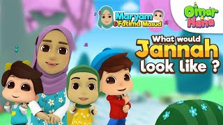 Omar amp Hana x Maryam Masud  What Would Jannah Look Like   Islamic Cartoon [upl. by Nnitsuj348]