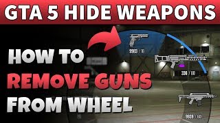 GTA Online Remove Weapons From Inventory  GTA 5 HOW TO REMOVE WEAPONS FROM WHEEL Hiding Guns [upl. by Aniroz]