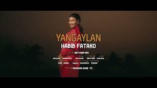 HABIB FATAKO YANGAYLAN Clip OFFICIEL 2024 [upl. by Edelsten]