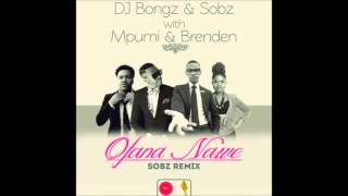 DJ Bongz amp Sobz  Ofana Nawe Sobz Remix [upl. by Aloisius]