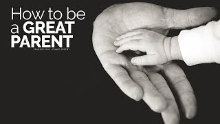 How To Be A Great Parent  Motivational Video [upl. by Nahn]