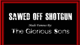 Sawed Off Shotgun by The Glorious Sons Song amp Lyrics Video [upl. by Alesram931]