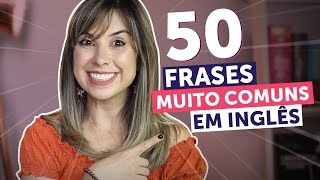 50 FRASES ESSENCIAIS EM INGLÊS em 10 minutos  Inglês para Iniciantes [upl. by Aggy]