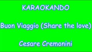 Karaoke Italiano  buon viaggio share the love  Cesare Cremonini Testo [upl. by Bradshaw878]