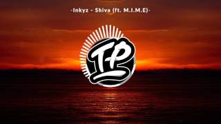 Inkyz  Shiva ft MIME [upl. by Hungarian82]