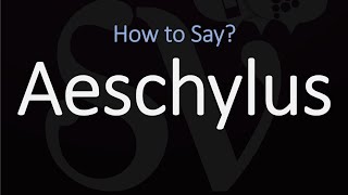 How to Pronounce Aeschylus CORRECTLY [upl. by Beret]