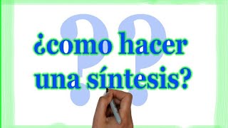 Como hacer una síntesis  SÍNTESIS [upl. by Hplodnar]