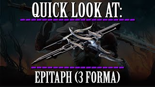 Warframe  Quick Look At Epitaph 3 Forma [upl. by Hadria]