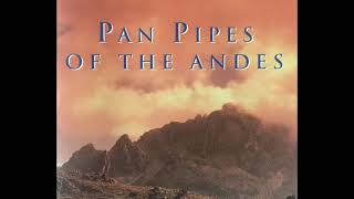 Pan Pipes of the Andes Full Album [upl. by Vesta]