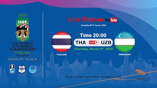 Thailand VS Uzbekistan  2025 IIHF Ice Hockey U18 World Championship Division III Group B [upl. by Yrellav]