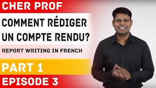 Comment rédiger un compte rendu  Report Writing in French  Cher Prof  Episode 3 [upl. by Tevlev889]