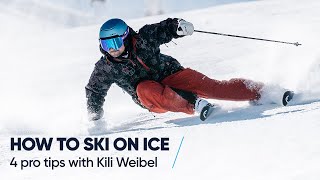 HOW TO SKI ON ICE  4 tips with Kili Weibel [upl. by Lula]