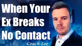 What To Do When Ex Breaks No Contact and Reaches Out [upl. by Davenport]