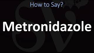 How to Pronounce Metronidazole CORRECTLY [upl. by Krakow]