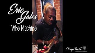 Eric Gales amp DryBell Vibe Machine [upl. by Neelyahs]