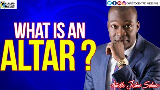 WHAT IS AN ALTAR  APOSTLE JOSHUA SELMAN 2020 [upl. by Sadiras]