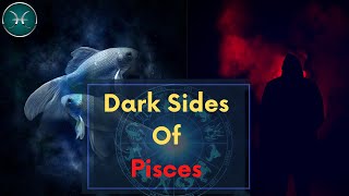 10 Dark Side traits Of Pisces [upl. by Fleece]