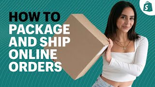 How to Package and Ship Orders Ecommerce Shipping for Beginners [upl. by Initof]