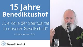 quotDie Rolle der Spiritualität in unserer Gesellschaftquot von Anselm Grün am Benediktushof [upl. by Clauddetta]