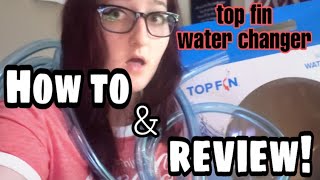 Top fin Water Changer  How to amp Review [upl. by Ahsuatal]