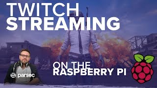 Twitch Streaming On The Raspberry Pi [upl. by Nawuj]