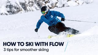 HOW TO SKI WITH FLOW  3 Tips for smoother skiing [upl. by Madalena]