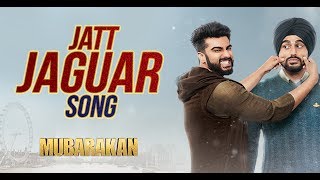 Jatt Jaguar Video Song  MUBARAKAN  Anil Kapoor  Arjun Kapoor  Ileana D’Cruz  Athiya Shetty [upl. by Siravart]