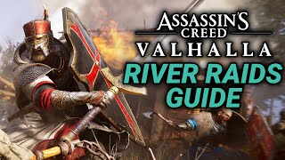 Assassins Creed Valhalla River Raids COMPLETE Guide [upl. by Ilojne]