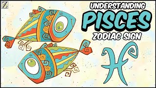 Understanding PISCES Zodiac Sign [upl. by Nilre493]