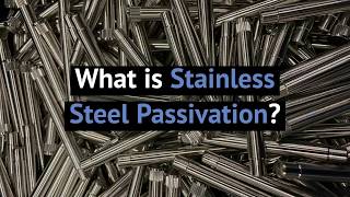 FZE  What is Stainless Steel Passivation [upl. by Panchito36]