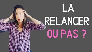 Fautil RELANCER une FEMME POUR LA REVOIR [upl. by Meda]