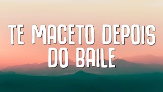 TE MACETO DEPOIS DO BAILE LETRA  ELETROFUNK [upl. by Joses]