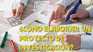 TUTORIAL CÓMO HACER UN PROYECTO DE INVESTIGACIÓN [upl. by Ytissac]