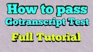 How to pass gotranscriptcom test part 1 [upl. by Sumerlin]