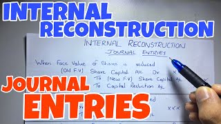 2 Internal Reconstruction  Journal Entries By Saheb Academy [upl. by Jezebel]