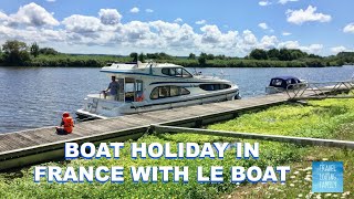 Boat holiday in France with Le Boat Tour around self drive motor boat [upl. by Aihsekyw]