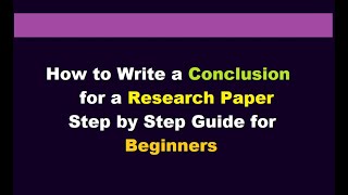 How to Write a Conclusion for a Research Paper l step by step guide for beginners l Examples [upl. by Reedy559]