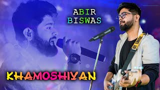 Khamoshiyan  Abir Biswas  Live Stage Performance [upl. by Pasquale]