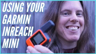 Using Your Garmin inReach Mini On Your Adventures [upl. by Benyamin]