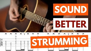 How To Sound Better Strumming Guitar  Forget Patterns [upl. by Messere]