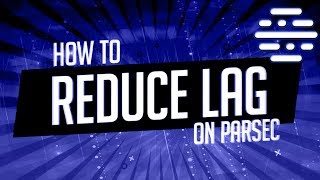 How To Reduce Lag On Parsec  Parsec Tutorials [upl. by Allina627]