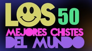 LOS 50 MEJORES CHISTES DEL MUNDO [upl. by Otsedom463]