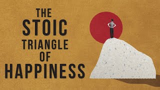 EUDAIMONIA  The Stoic Happiness Triangle 3 STEPS [upl. by Vassell600]