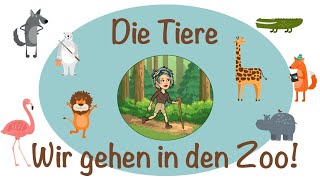 Die Tiere  Wir gehen in den Zoo  Deutsch lernen  German wild animals  Almanca Hayvanlar [upl. by Garlaand841]