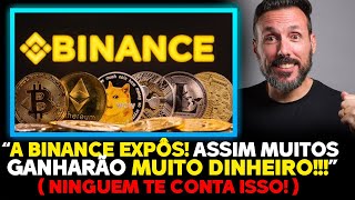 BINANCE EXPÕE COMO GANHAR MUITO DINHEIRO [upl. by Cristiano]