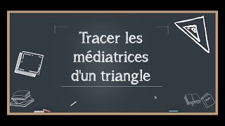 Les médiatrices dun triangle [upl. by Anna-Diane]