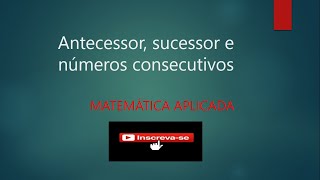 Antecessor sucessor e números consecutivos [upl. by Bluhm203]