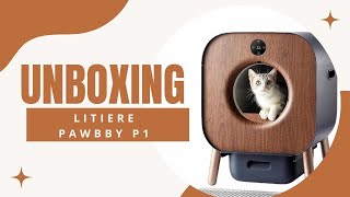 Unboxing PAWBBY P1 Ultra Litiere Autonettoyante [upl. by Faline]